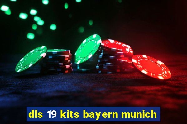 dls 19 kits bayern munich